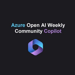 Artwork for Azure Open AI Weekly Community Copilot