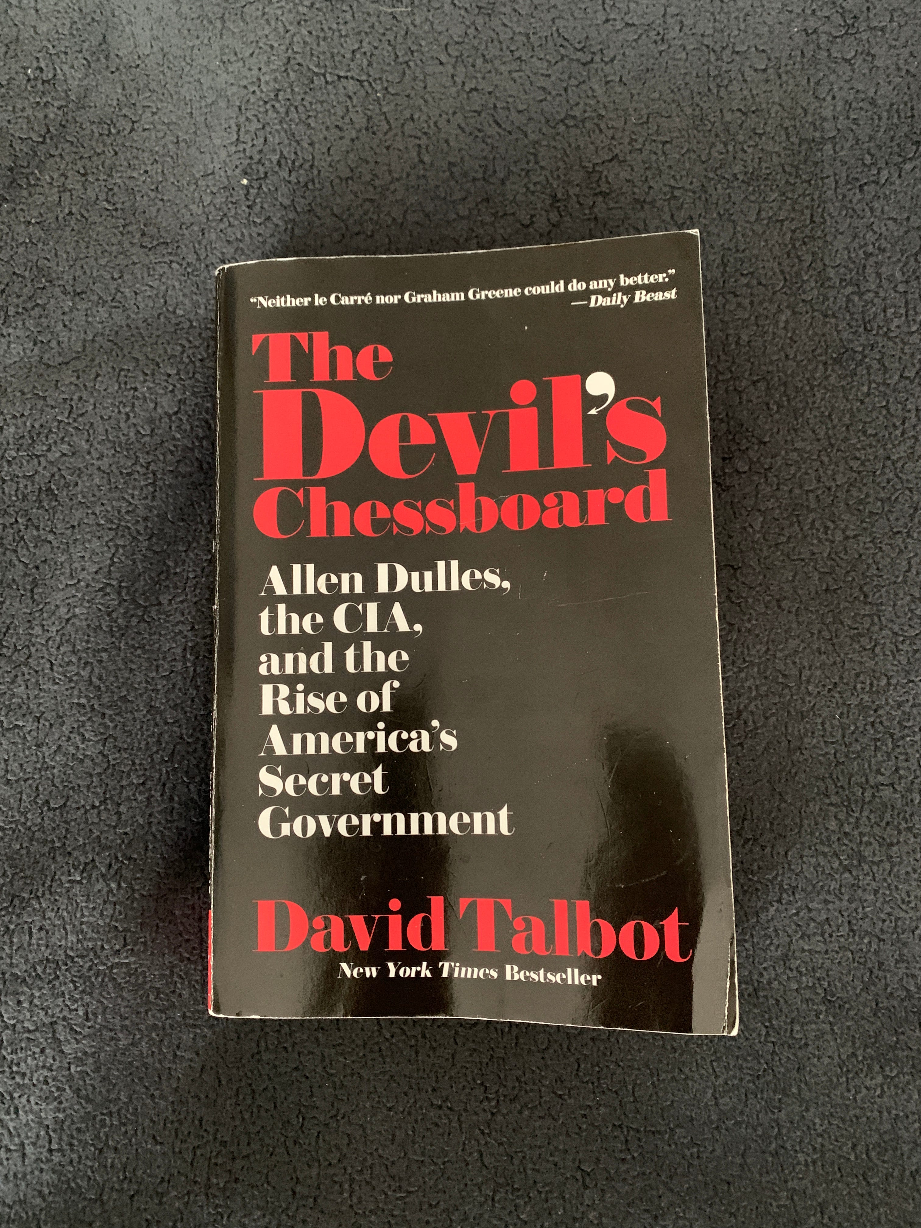 The Devil's Chessboard: Allen Dulles, the CIA, and the Rise of America's  Secret Government by David Talbot