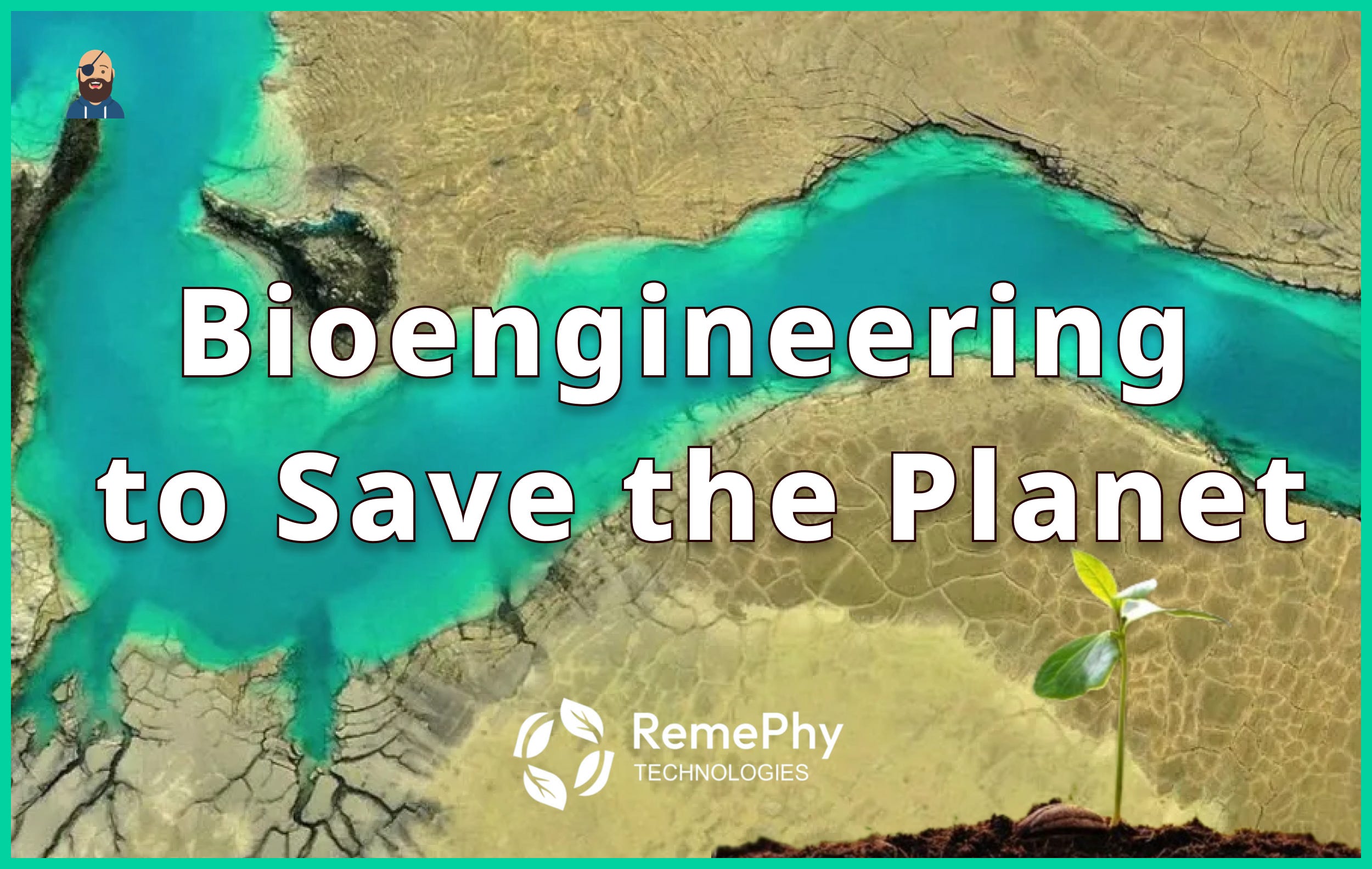 Bioengineering to Save the Planet