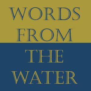 Words From The Water