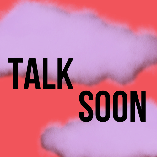 Talk Soon