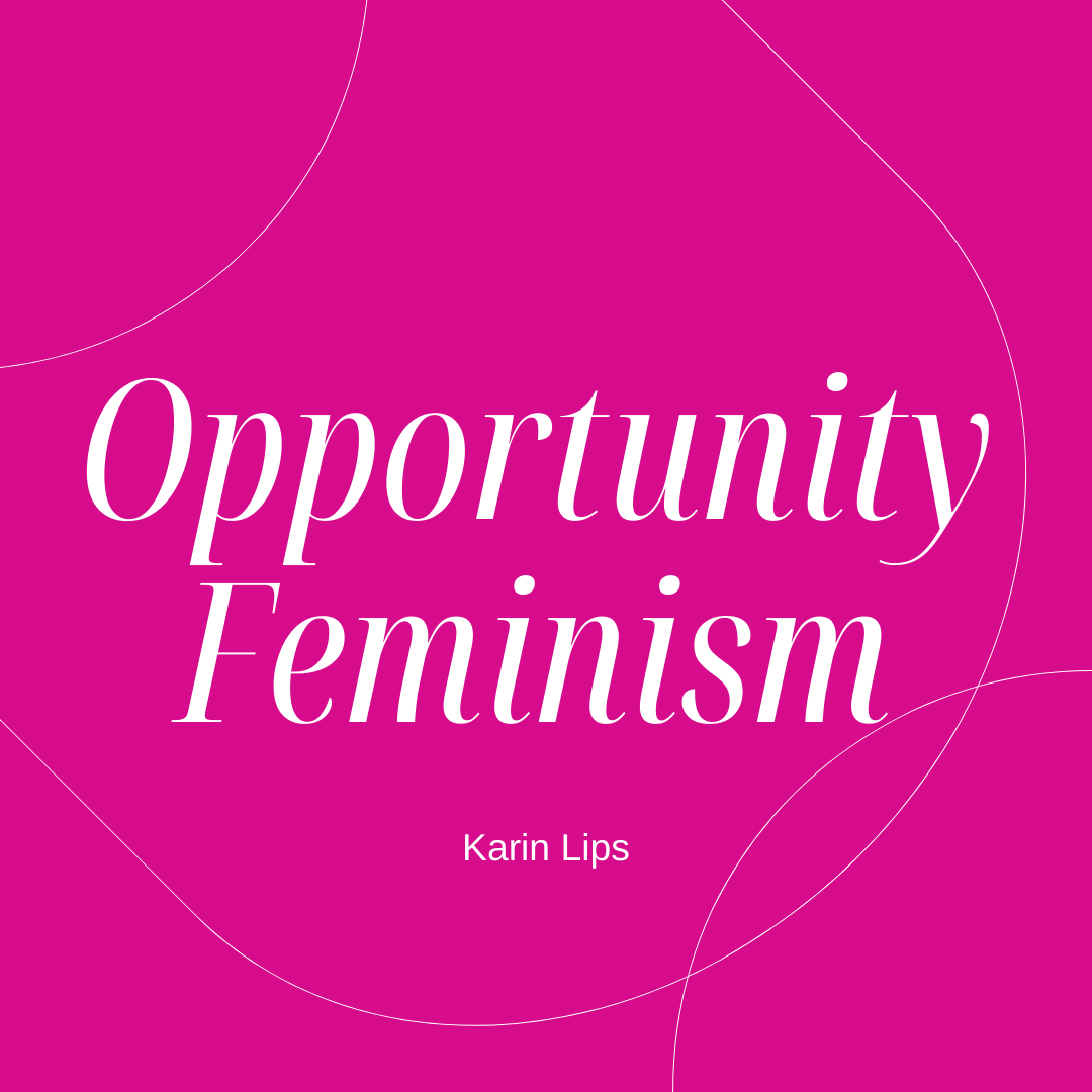 Opportunity Feminism with Karin Lips