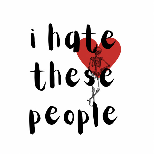 Artwork for i hate these people
