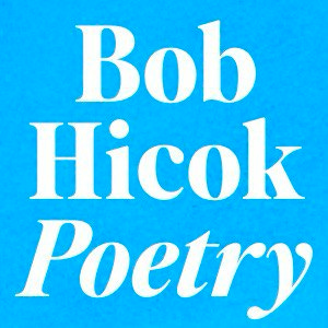 Artwork for Bob Hicok: Poetry