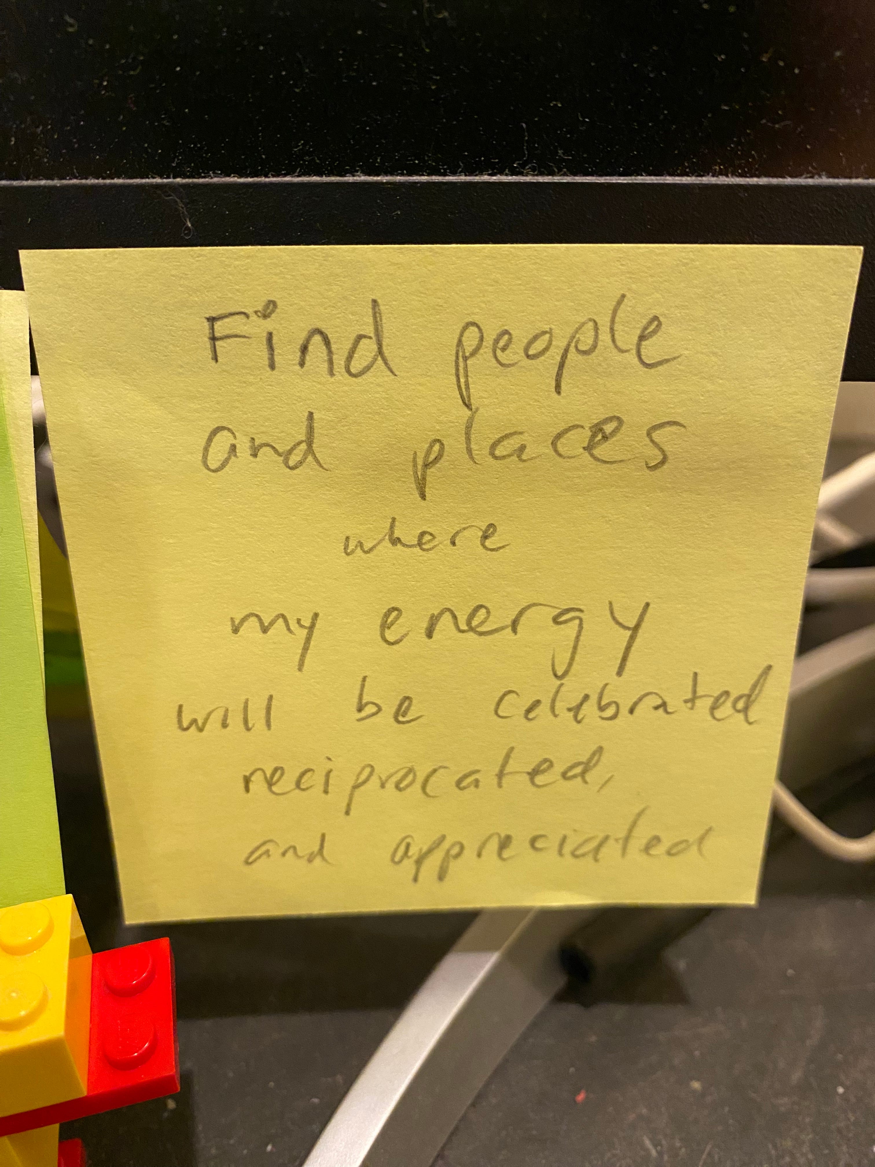 Find people and places where my energy will be celebrated, reciprocated