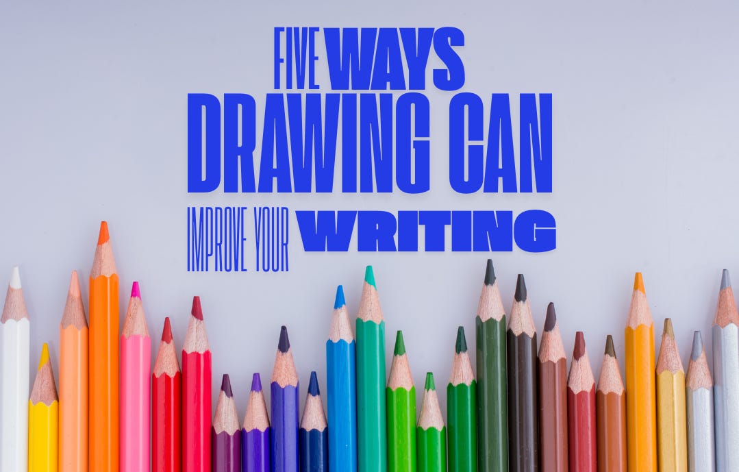 Five Ways Drawing Can Improve Your Writing