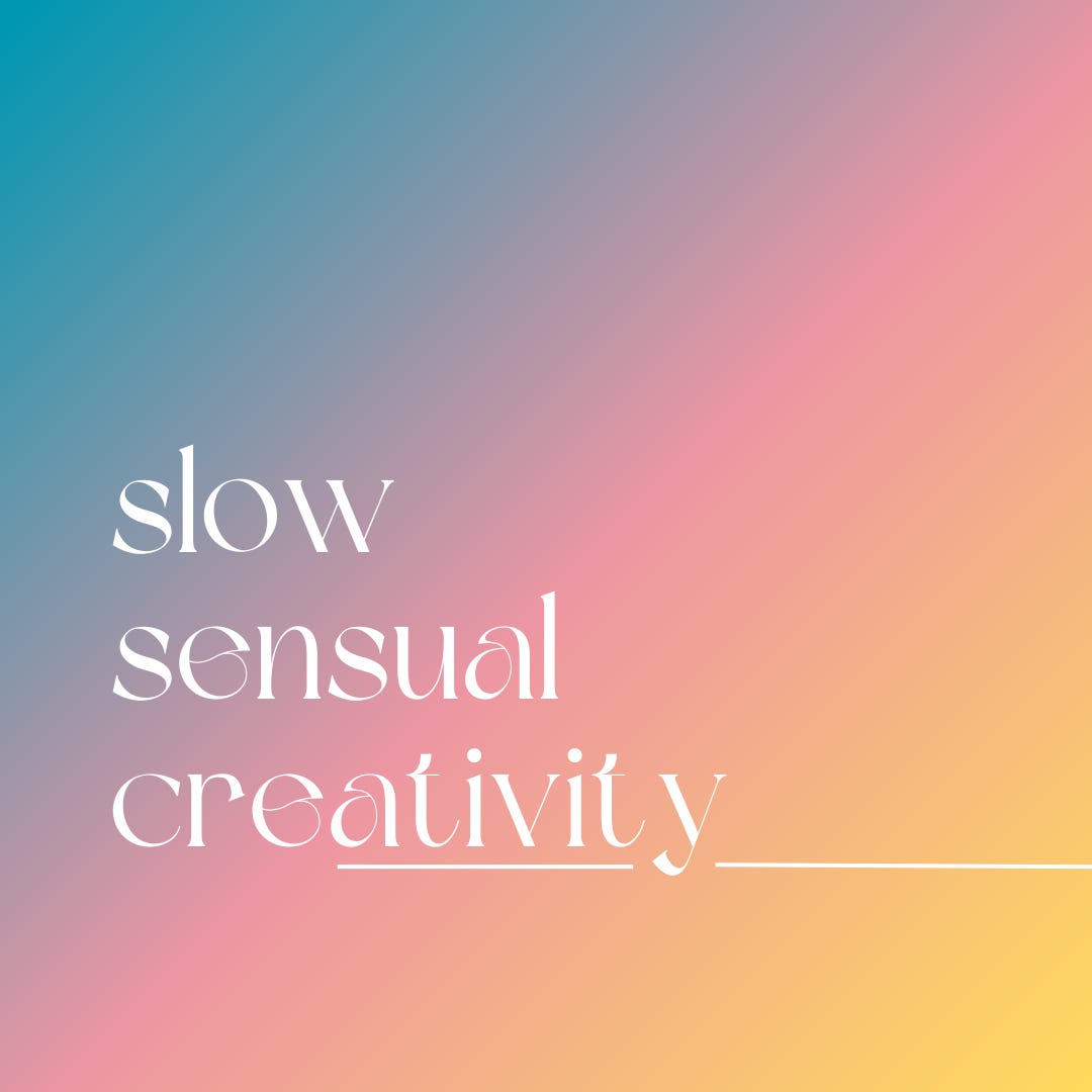 slow sensual creativity