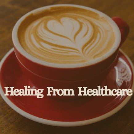 Healing From Healthcare