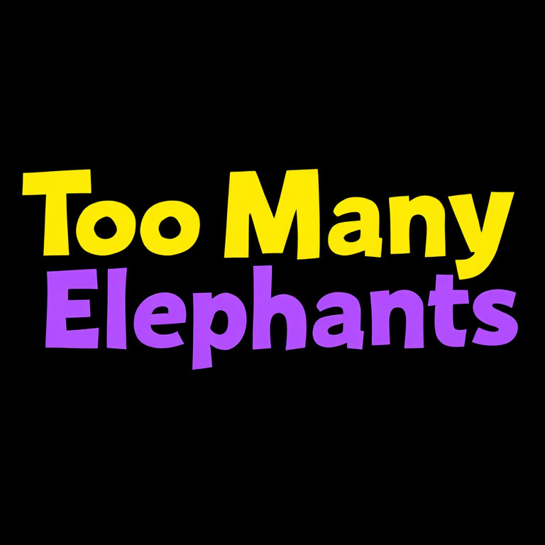 Too Many Elephants