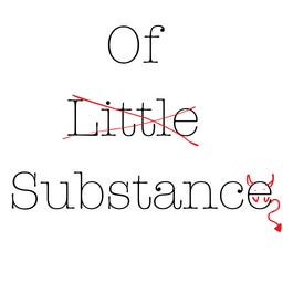 Of Little Substance