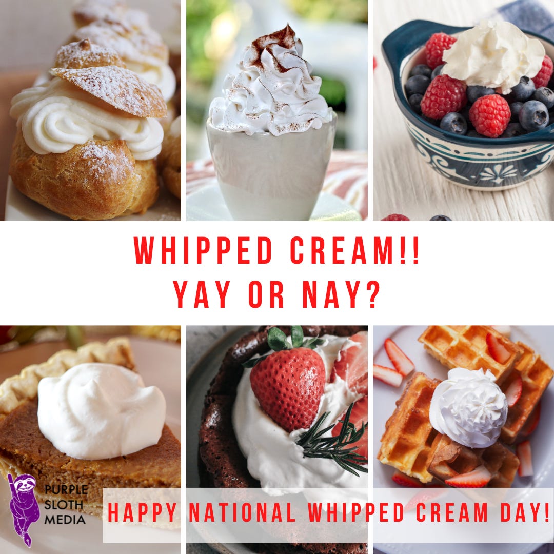 Happy National Whipped Cream Day! by Tamiza Z. Teja