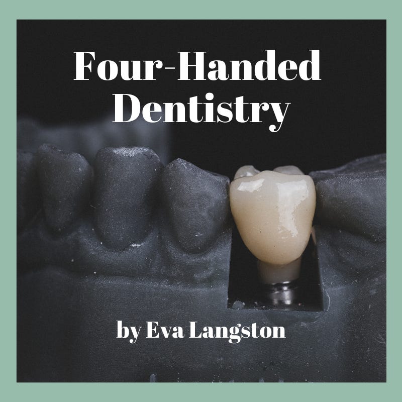 FourHanded Dentistry by Eva Langston Eva's Newsletter
