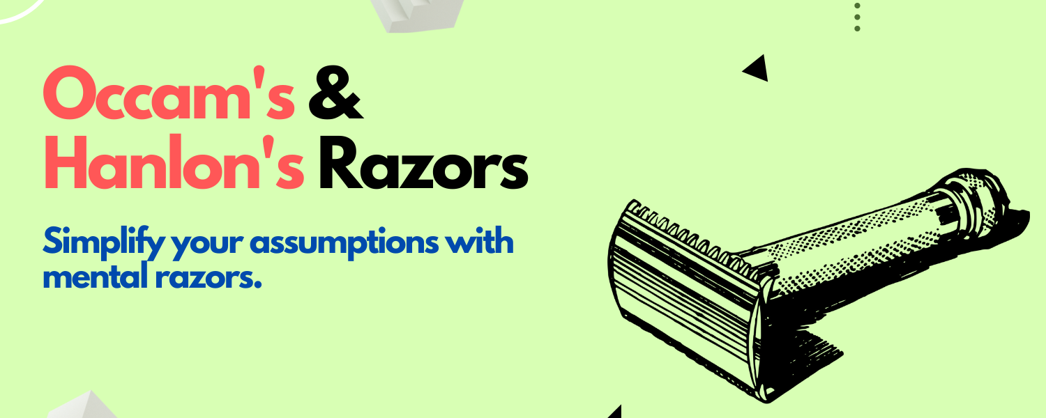 Occam's & Hanlon's Razors Andrew Yeung's Newsletter