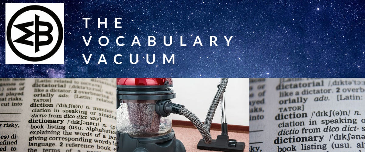 The Vocabulary Vacuum by Miquiel Banks The MB Digest