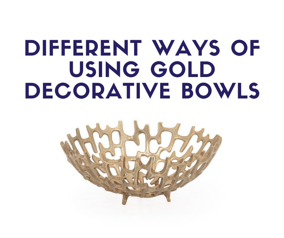 Different ways of using gold decorative bowls
