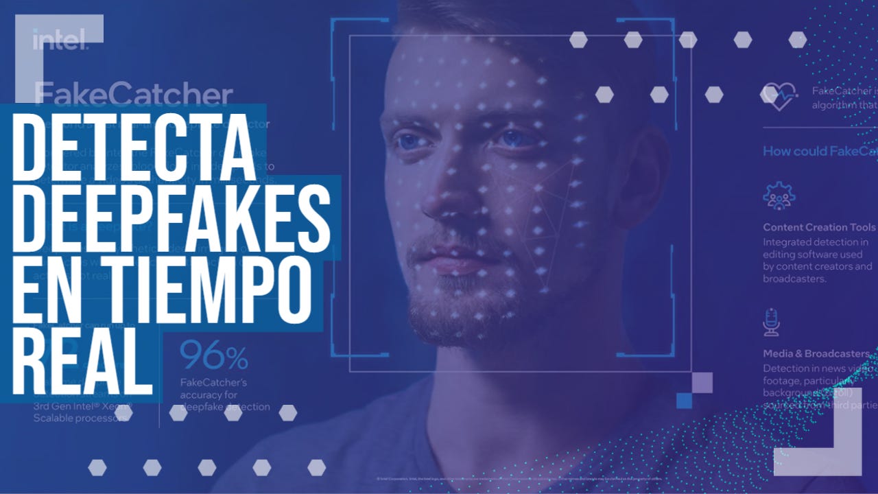 Intel Identifica Deepfakes En Tiempo Real By Dan Campos 2117