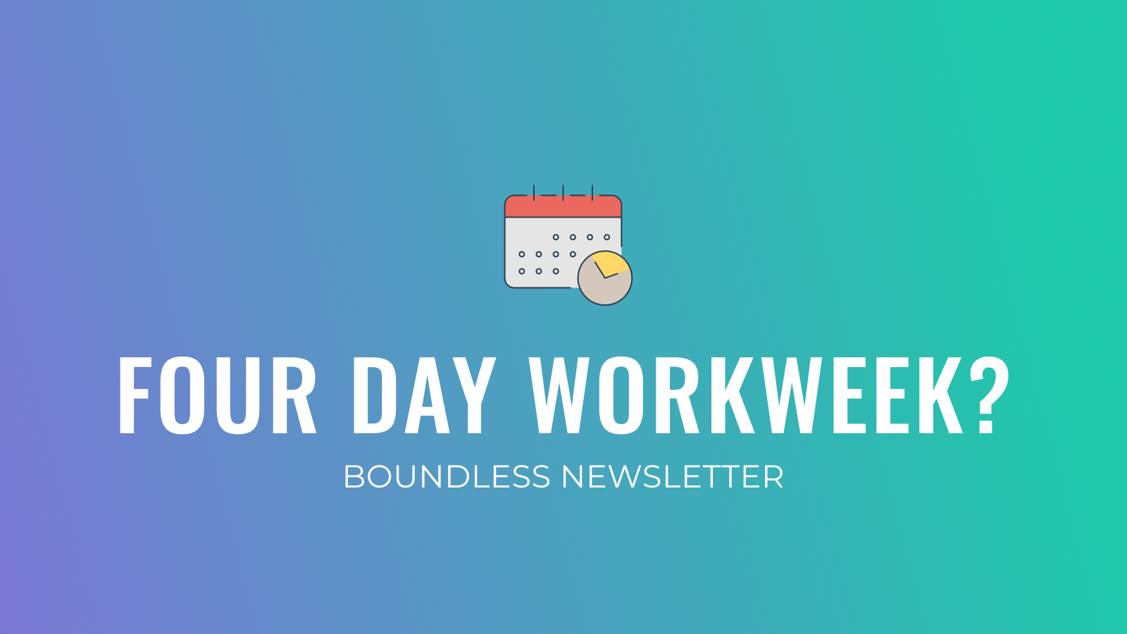 On Four-Day Workweeks & The Future of Work | #148
