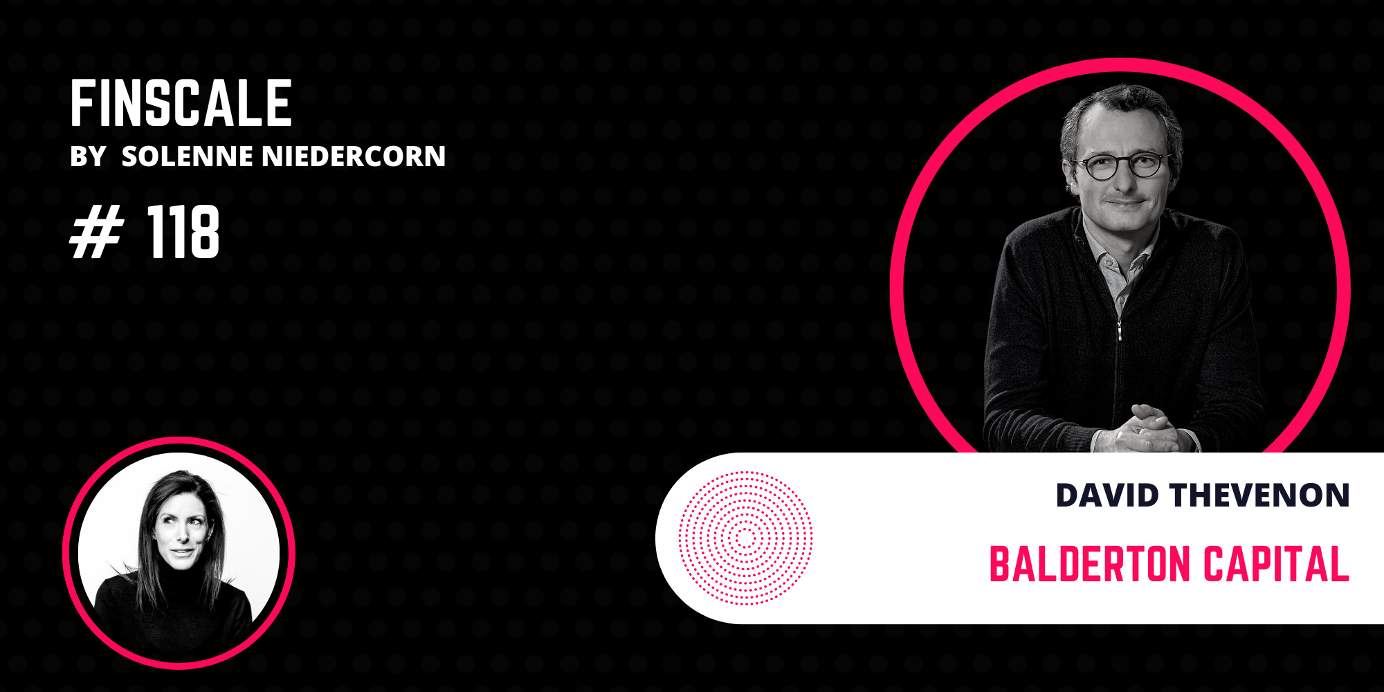 118 David Thévenon (Balderton Capital) Donner de la transparence