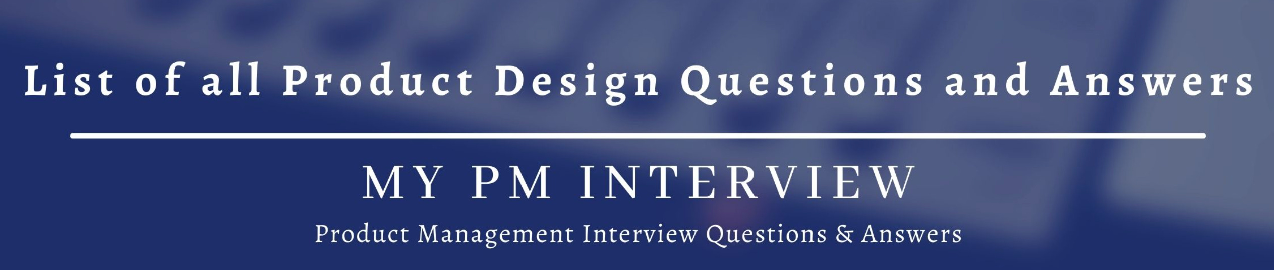 600+ Product Design Questions and Detailed Answers