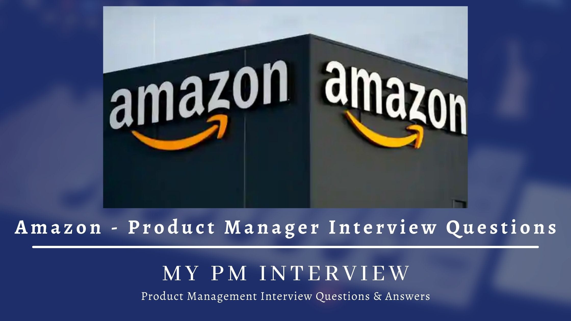 Amazon Product Manager Interview Questions & Answers