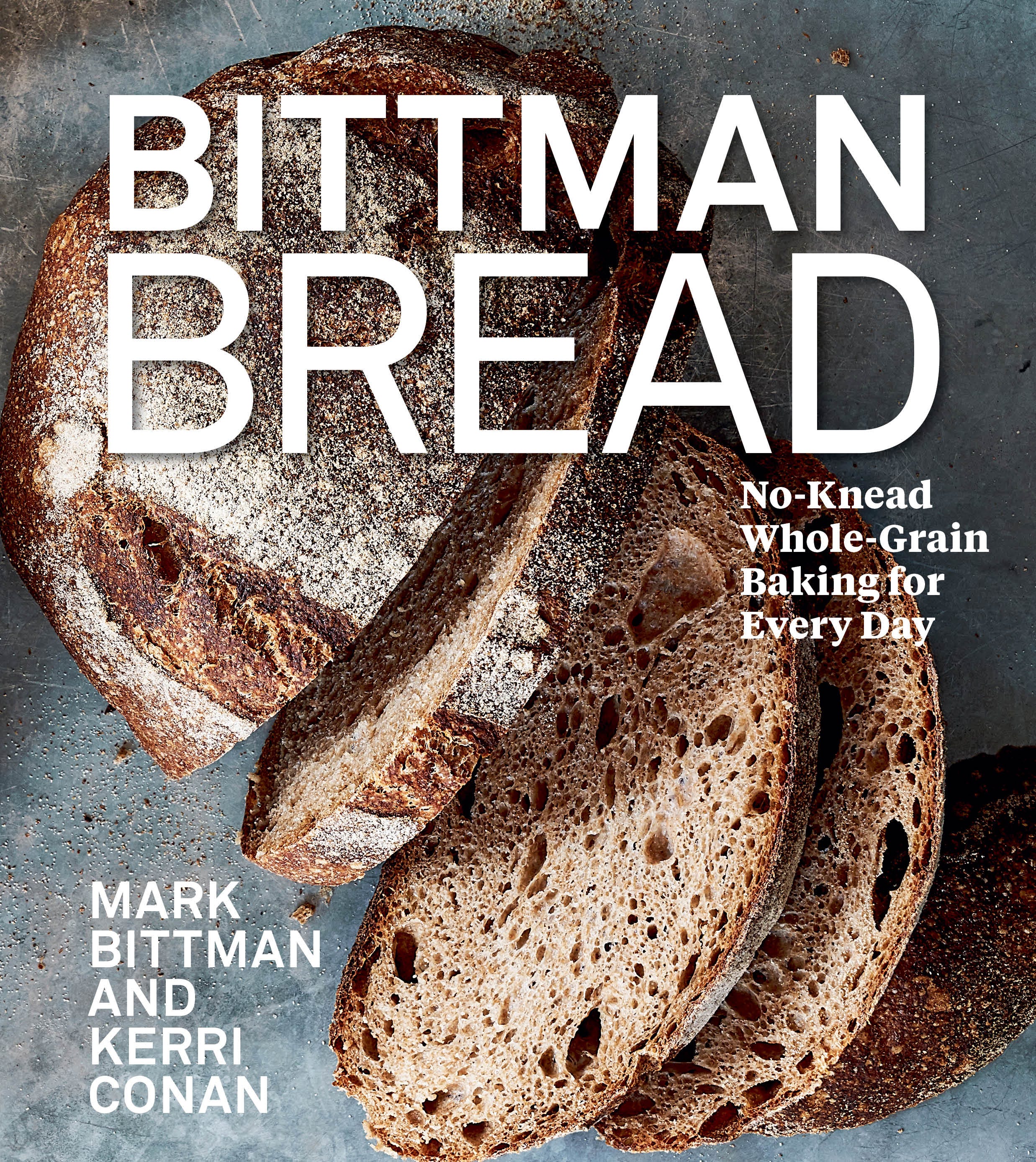 Why I Bake Whole Grain Bread Every Week by Mark Bittman