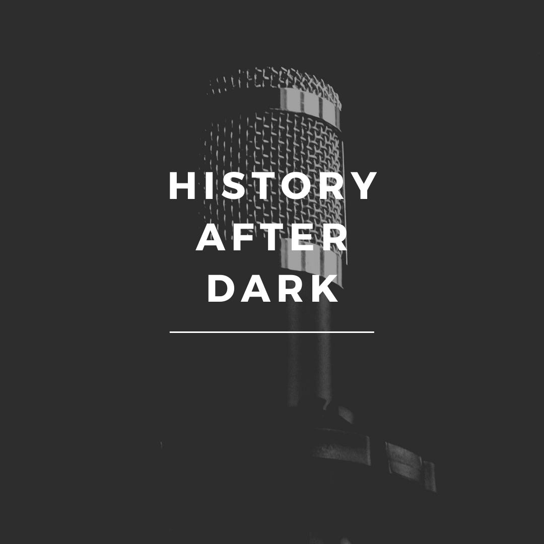 History After Dark | Substack