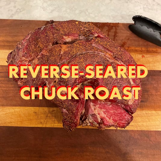 Reverse Seared Chuck Roast By Lou Tamposi Cow We Doin 