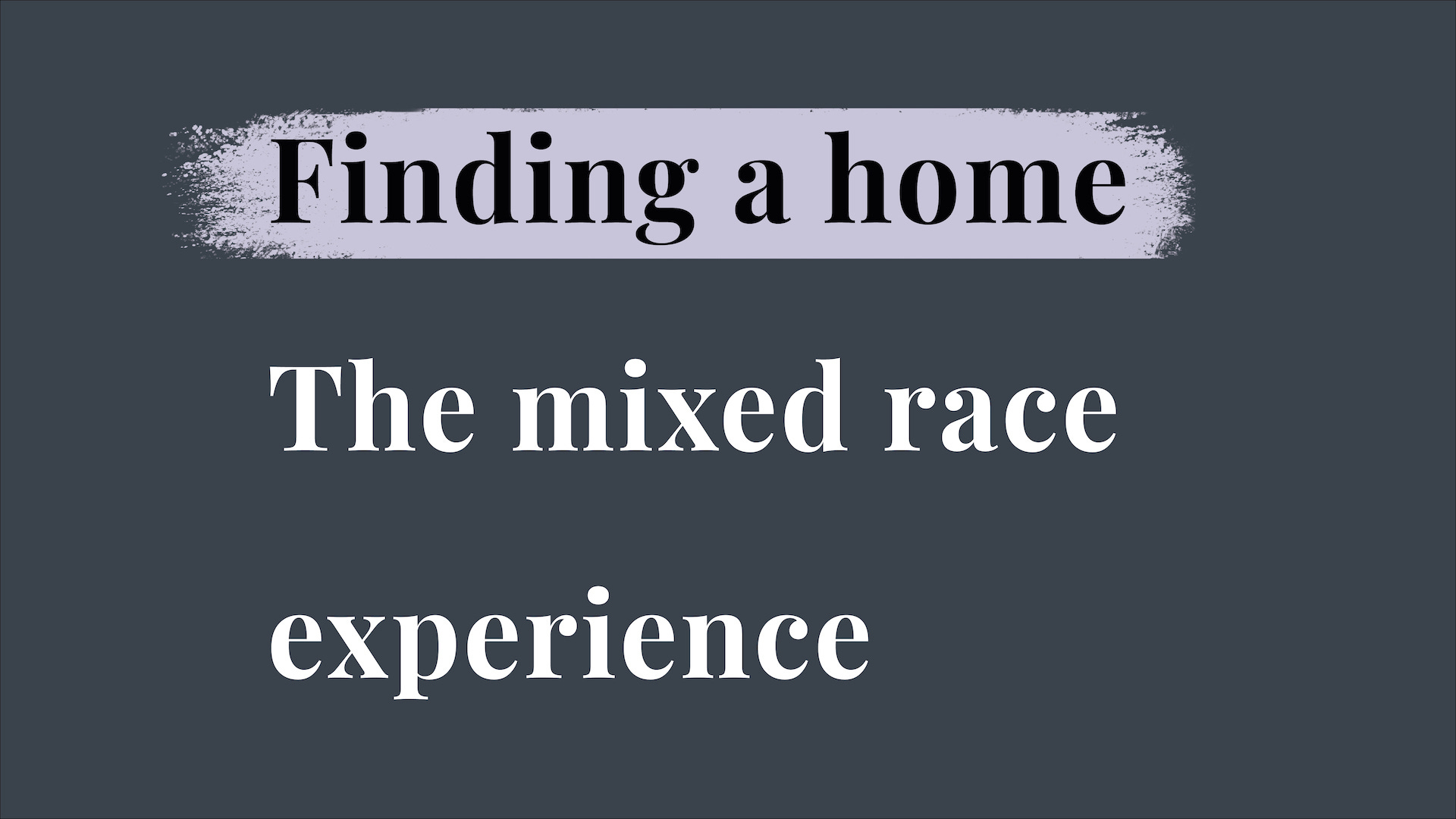 Guest Post ‘Finding a home The mixed race experience’