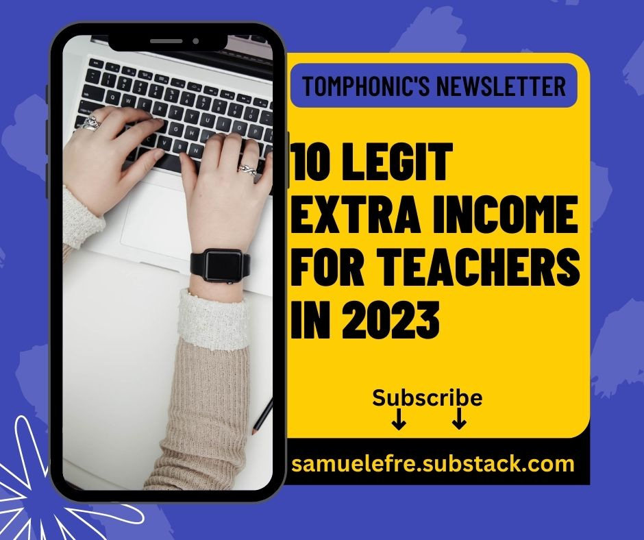 10 LEGIT EXTRA INCOME FOR TEACHERS IN 2023 (Part one)