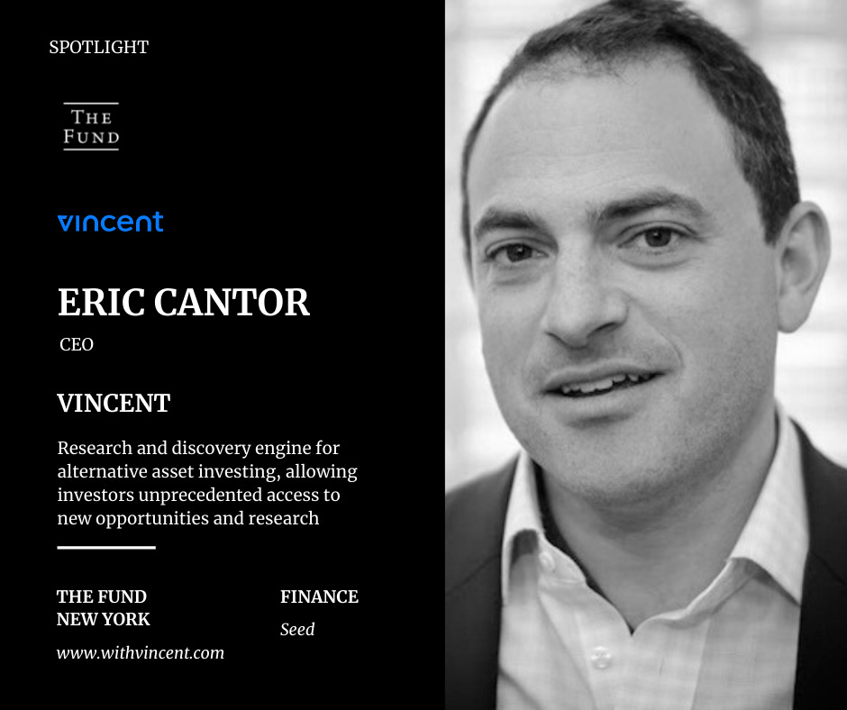 The Fund Founder Spotlight Interview Eric Cantor of Vincent