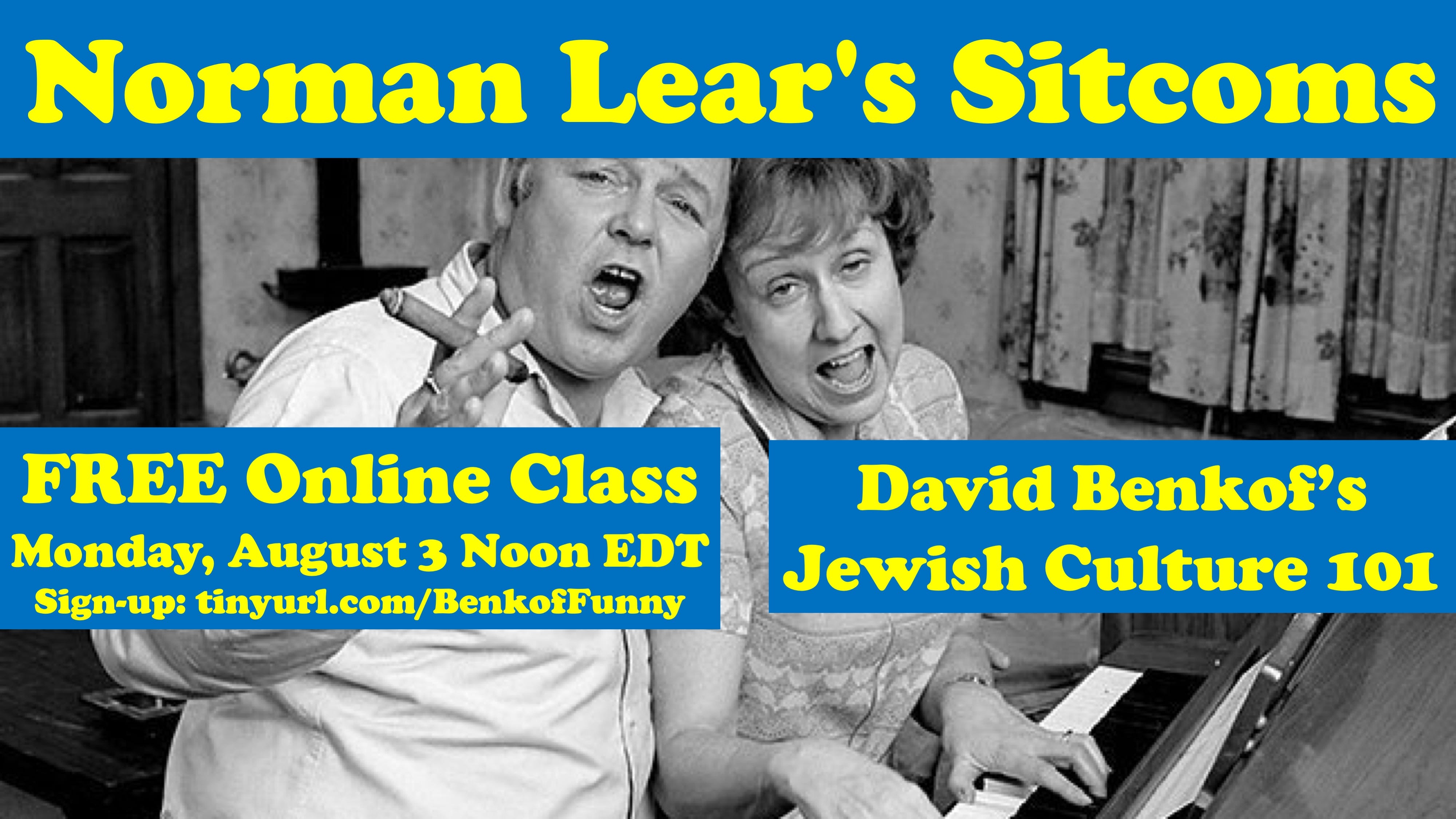 MONDAY: Norman Lear's sitcoms - by David Benkof