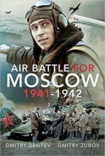 Air Battle for Moscow 1941-1942 - by Martin Cherrett