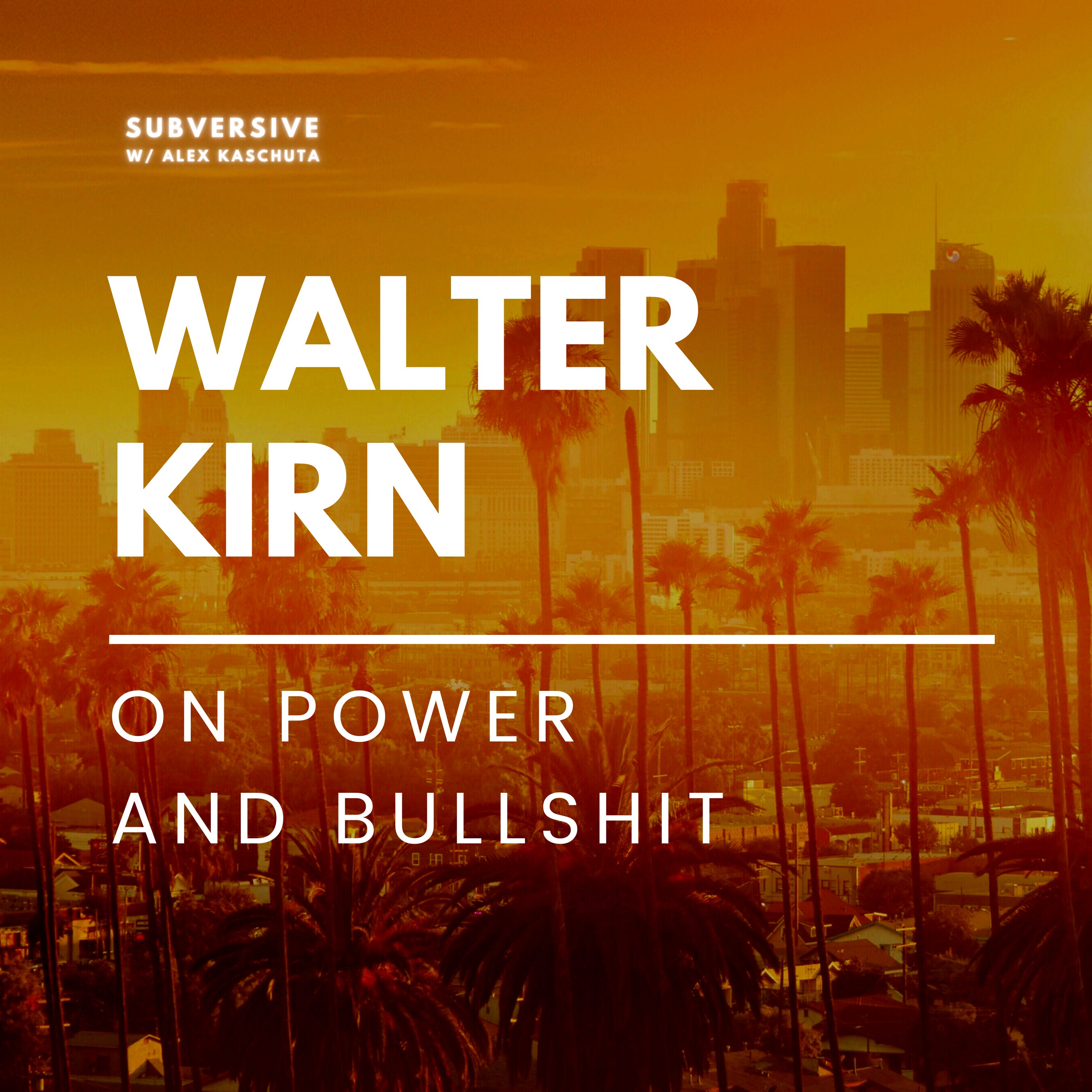 Walter Kirn - On Power And Bullshit - by Alex Kaschuta