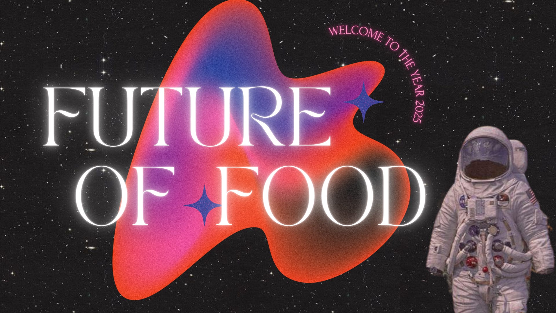 Snaxshot #31: Food in 2025 🌌 - Snaxshot