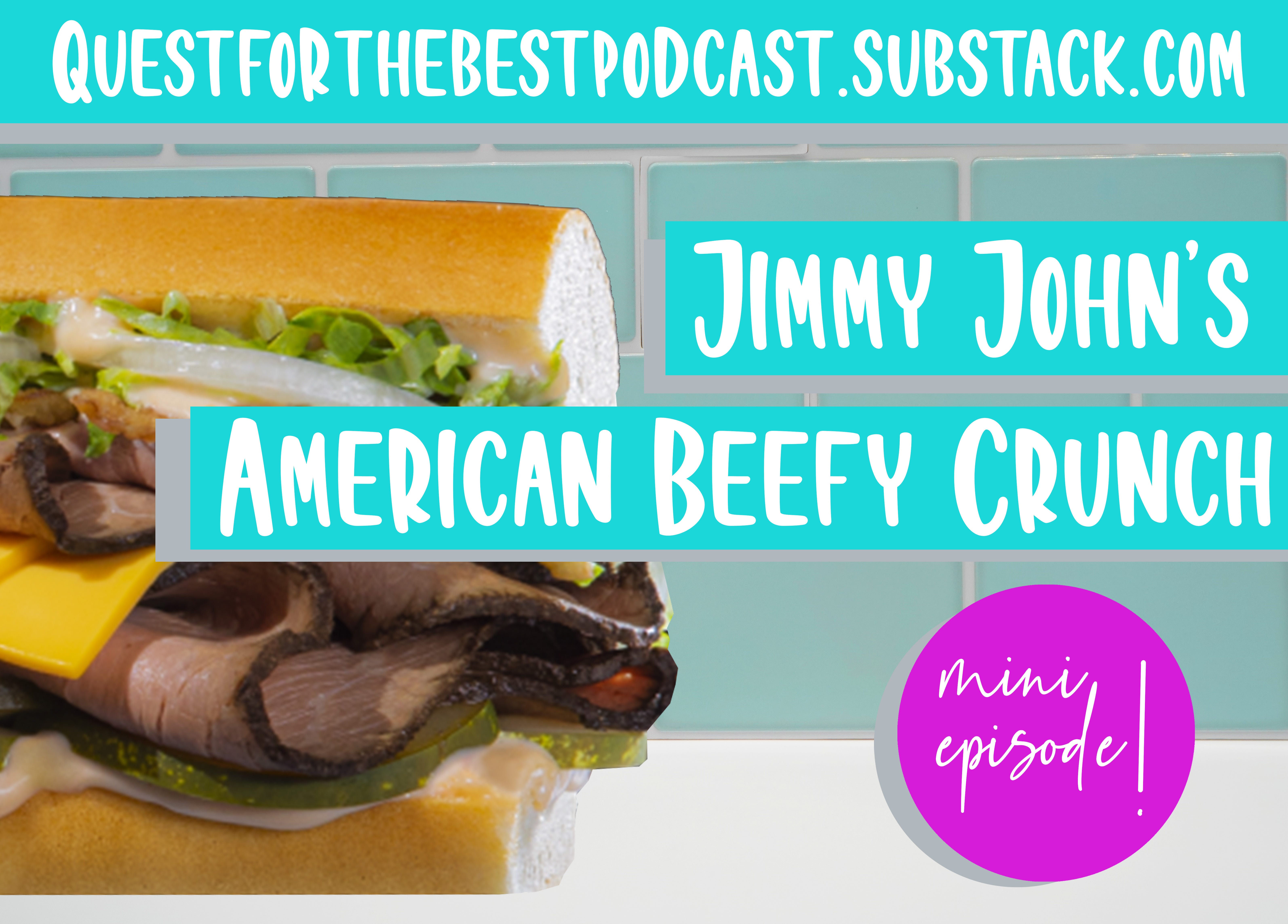 MINI EPISODE: Jimmy John's All-American Beefy Crunch