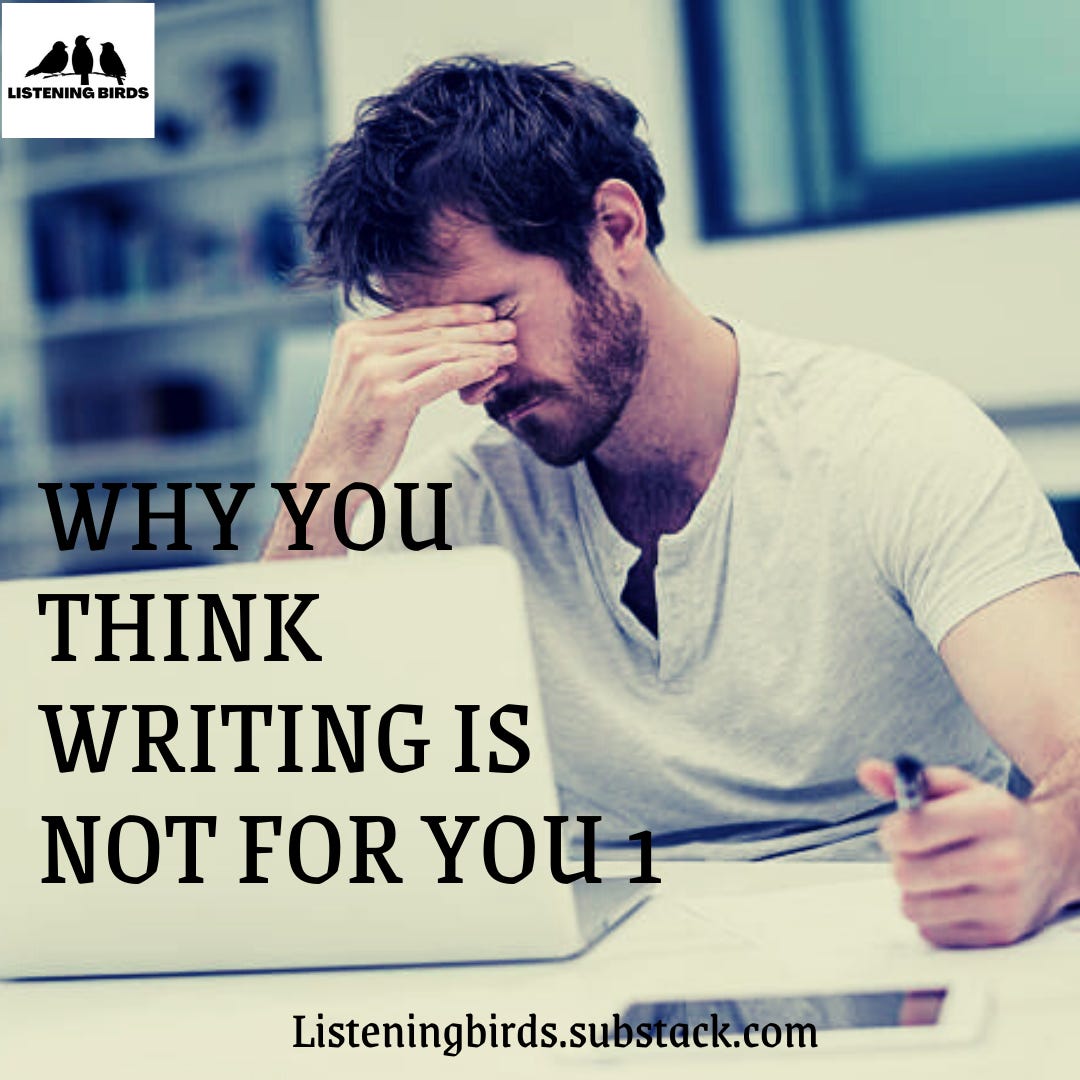 WHY YOU THINK WRITING IS NOT FOR YOU 1