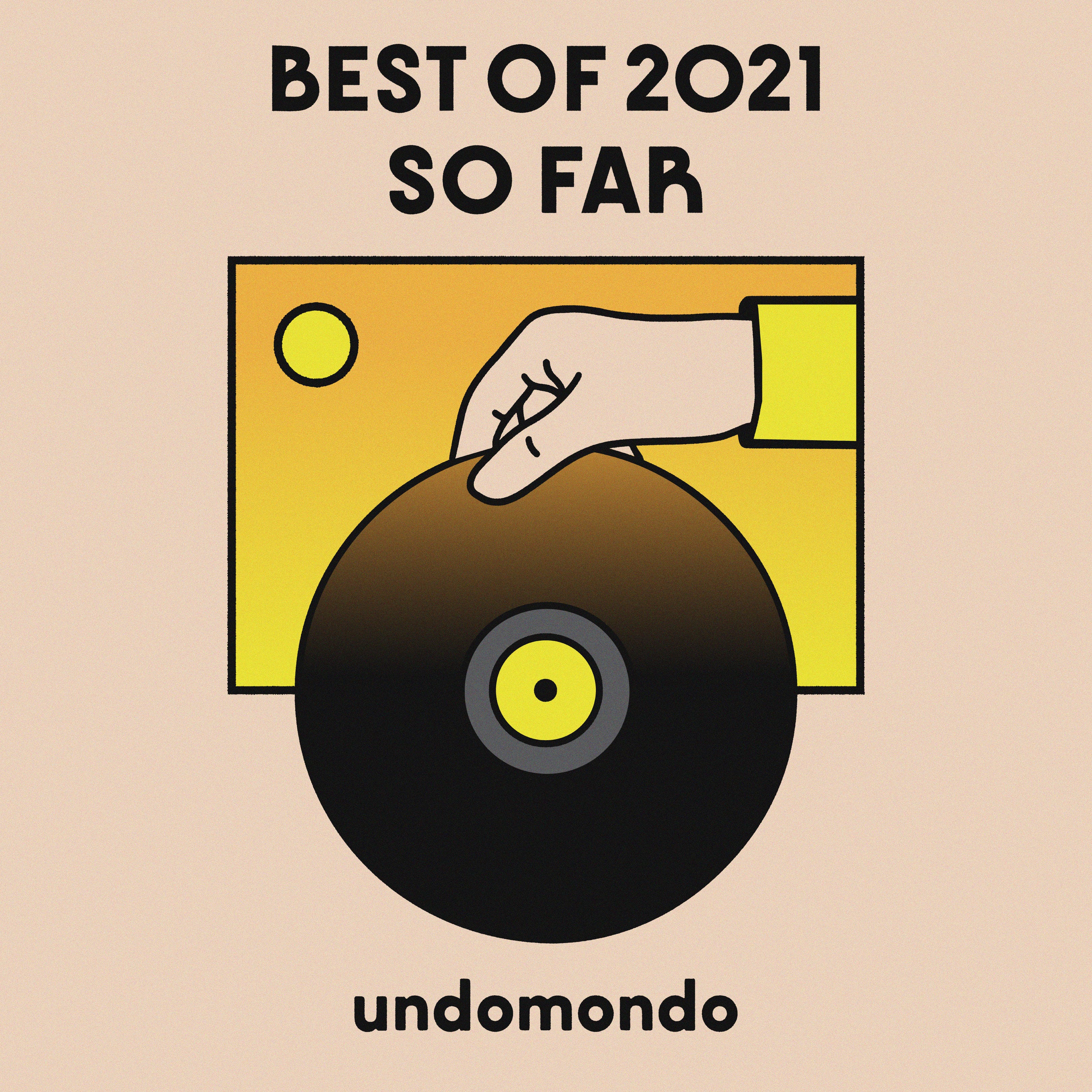 Best of 2021 So Far by undomondo Mondo Times!