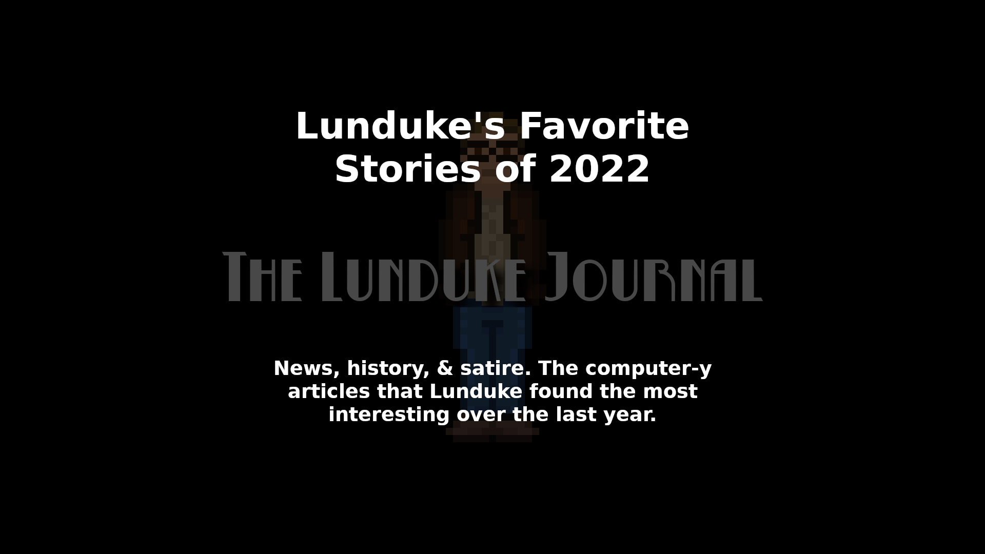 Lunduke's Favorite Stories of 2022 - by Bryan Lunduke