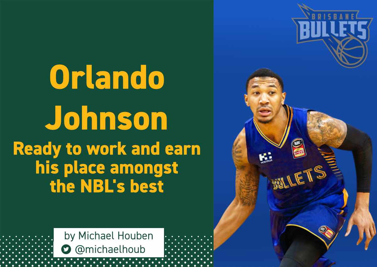 Orlando Johnson is ready to work to earn his place amongst the NBL's best
