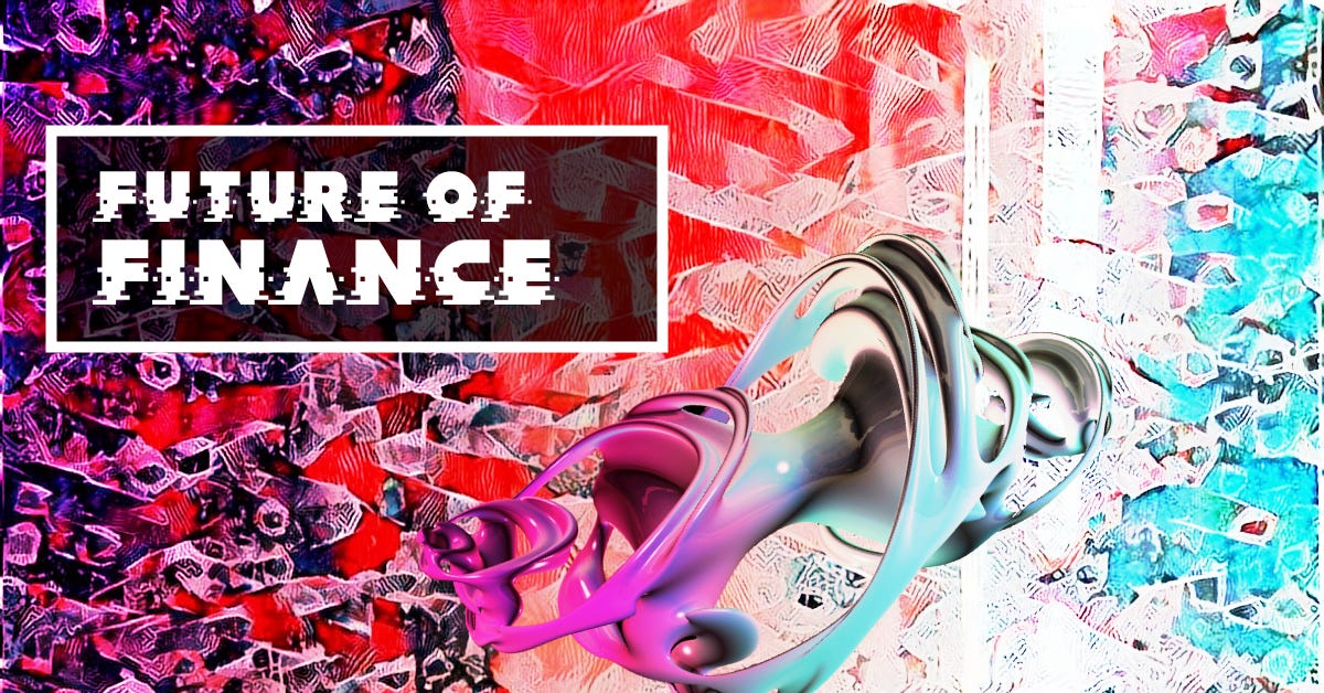 The Future of Finance | The End of Banks and The Rise of FinTech, DeFi ...