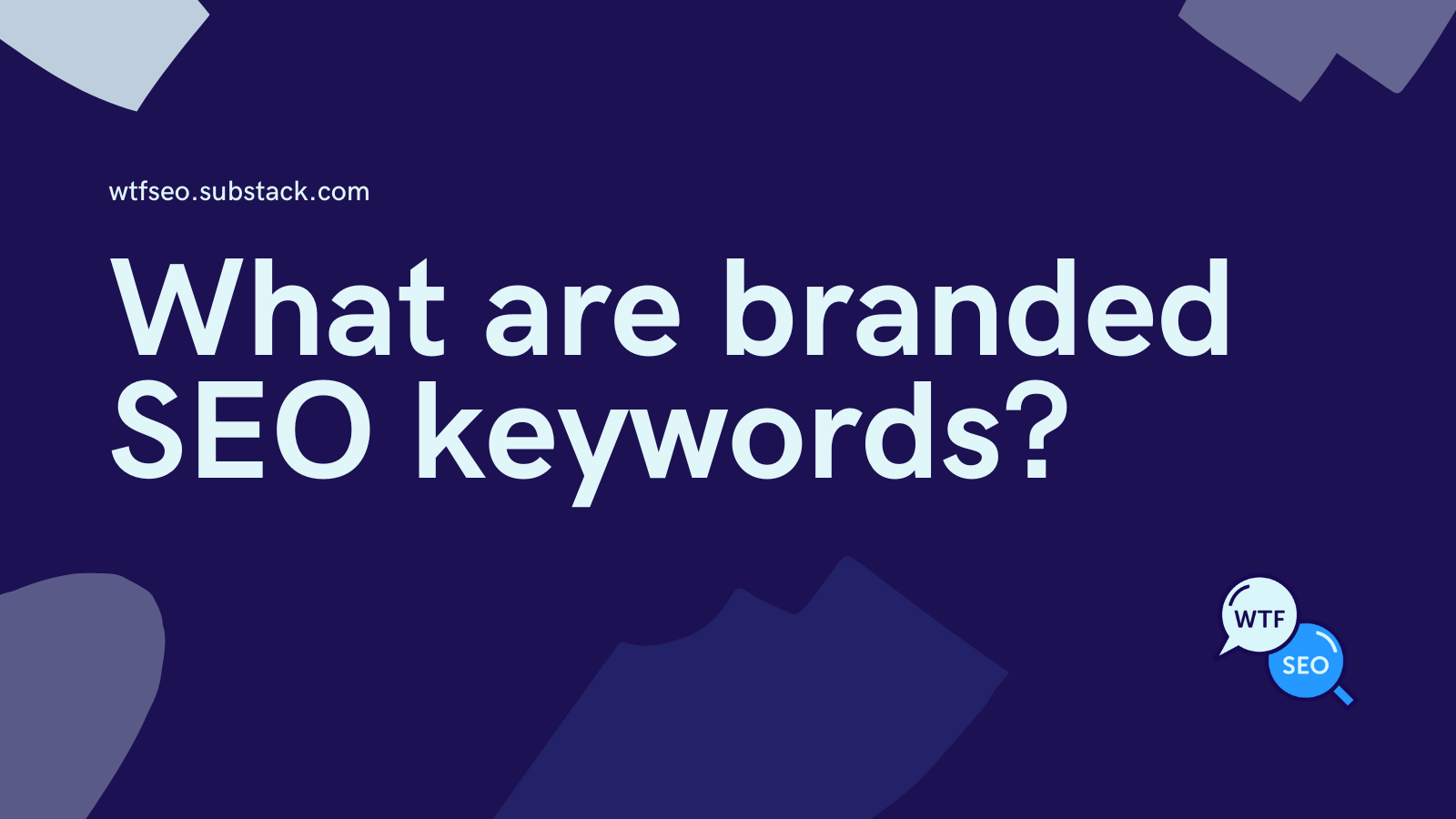 What are branded keywords? WTF is SEO?