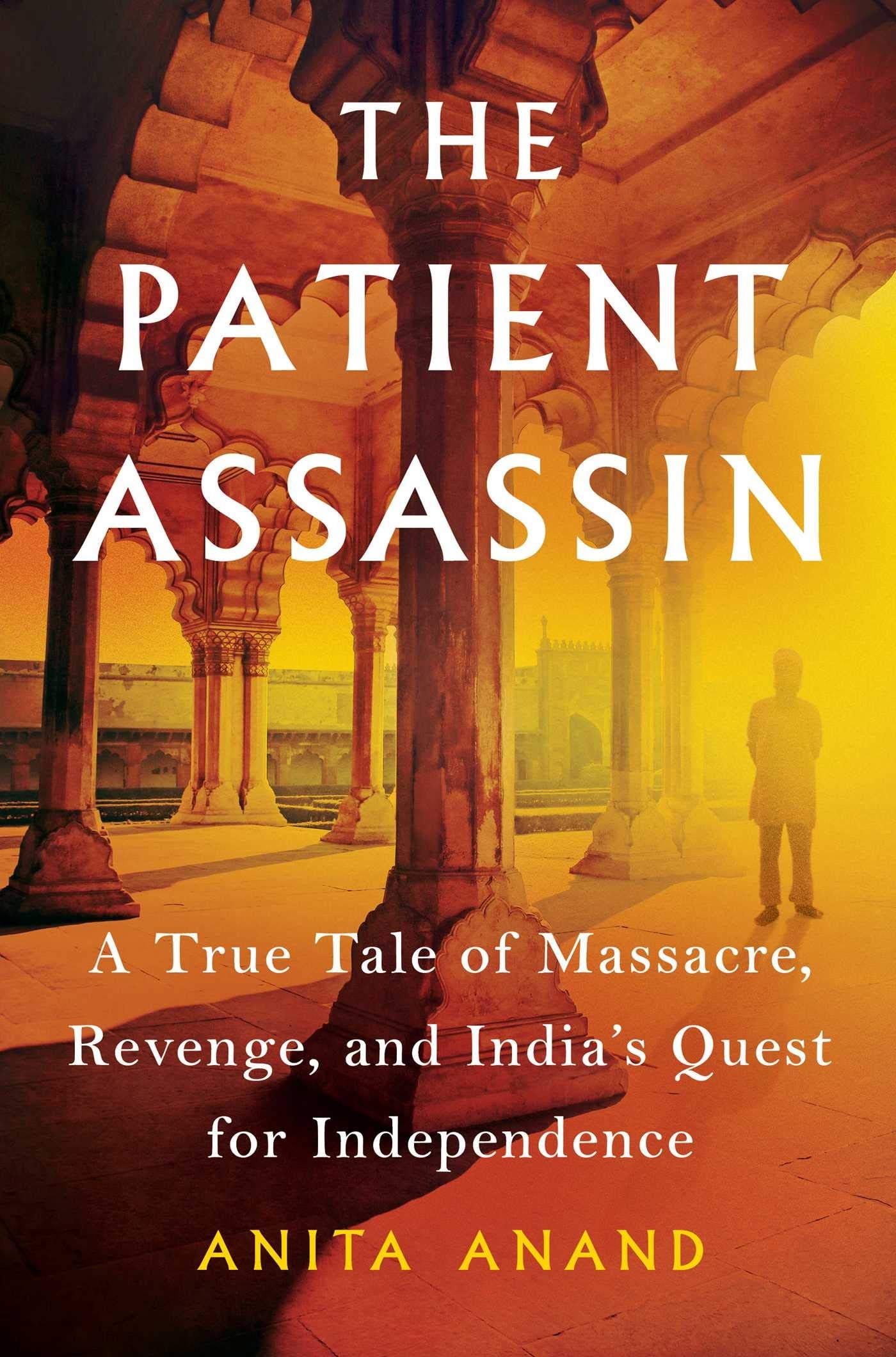 The Read Anita Anand, The Patient Assassin A True Tale