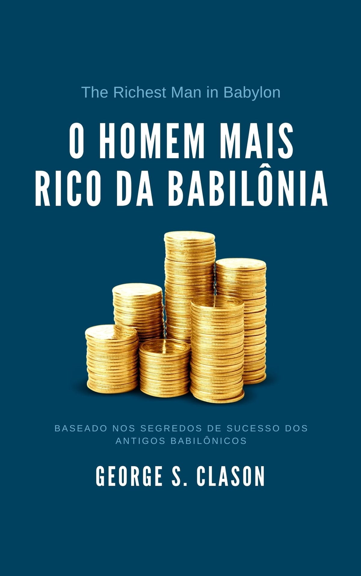 Resumo: O Homem Mais Rico da Babilónia (George S Clason)