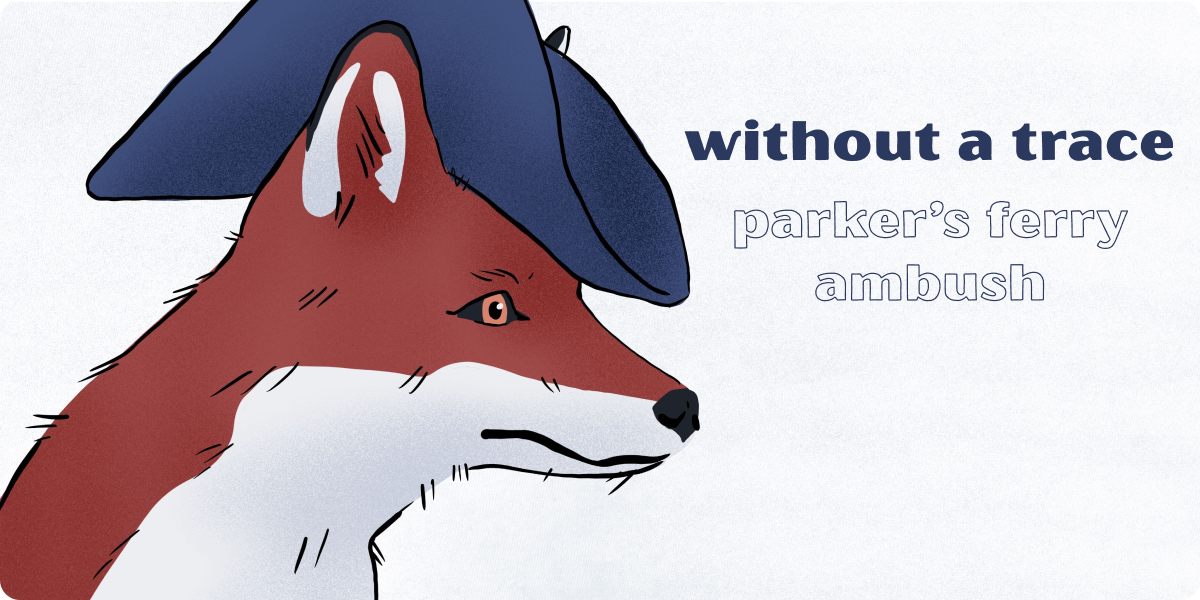 Parker's Ferry Ambush - by Wesley Eames - Without a Trace