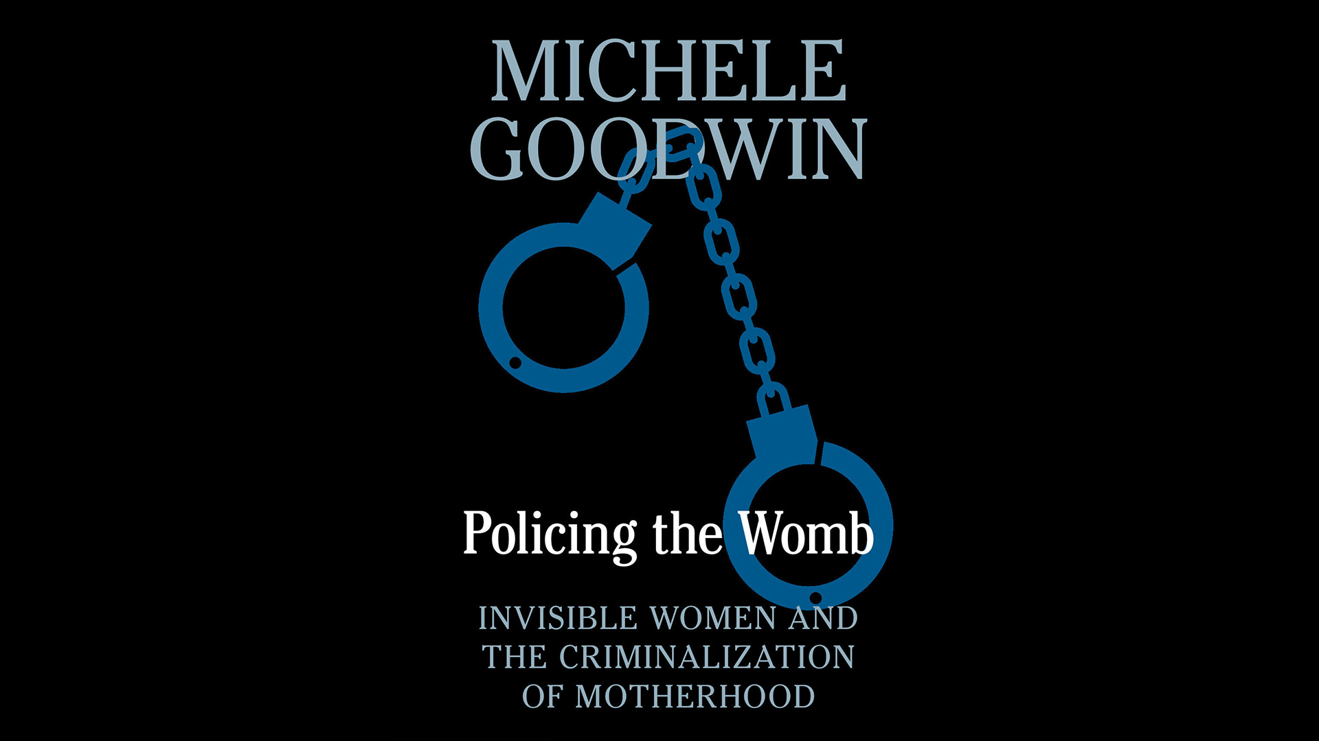 Policing The Womb with Dr. Michele Bratcher Goodwin