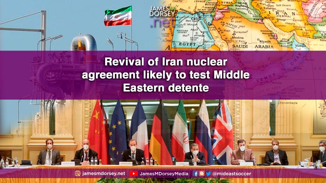 Revival of Iran nuclear agreement likely to test Middle Eastern detente