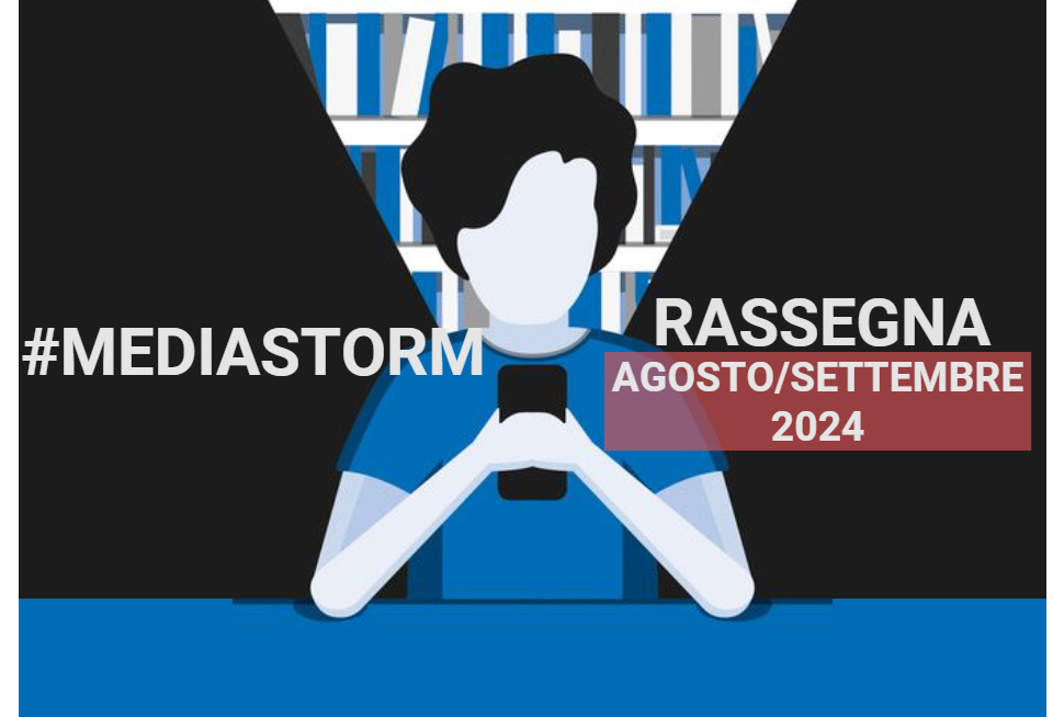 #Mediastorm - Rassegna Agosto/Settembre 2024