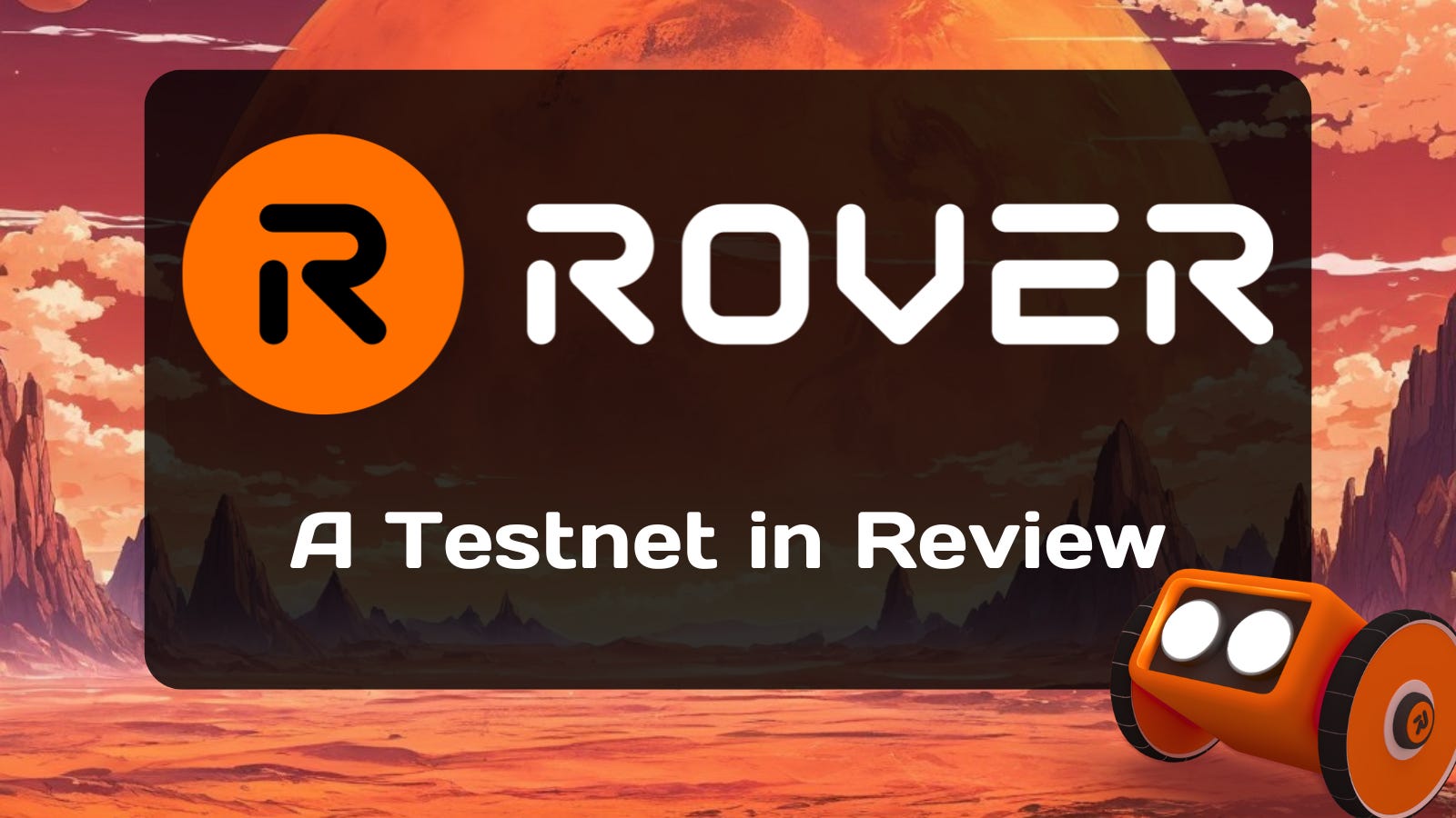 Rover: A Testnet Review - by Daniel Chayra and David Mass