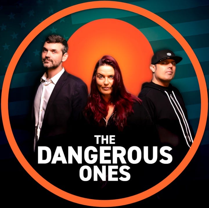 The Dangerous Ones Substack