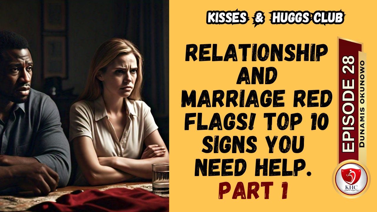 Relationship and Marriage Red Flags! Top 10 Signs You Need Help Part 1